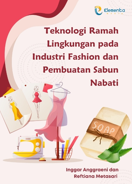 Teknologi Ramah Lingkungan pada Industri Fashion dan Pembuatan Sabun Nabati